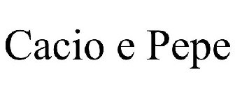 CACIO E PEPE