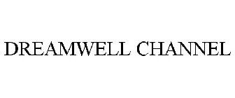 DREAMWELL CHANNEL