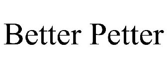 BETTER PETTER