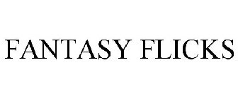 FANTASY FLICKS