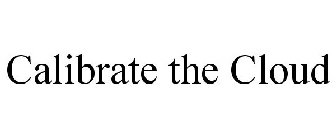 CALIBRATE THE CLOUD