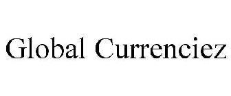 GLOBAL CURRENCIEZ