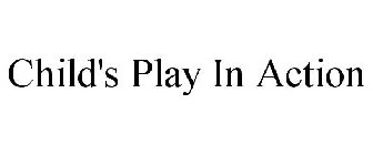 CHILD'S PLAY IN ACTION