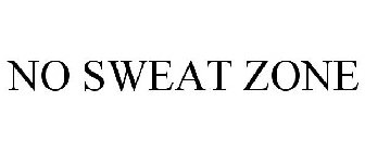 NO SWEAT ZONE