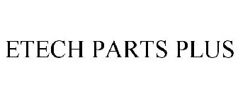 ETECH PARTS PLUS