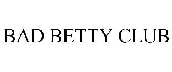 BAD BETTY CLUB