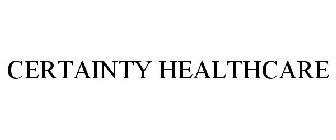 CERTAINTY HEALTHCARE