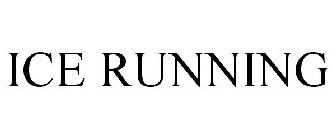 ICE RUNNING