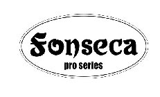 FONSECA PRO SERIES