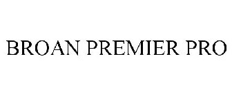 BROAN PREMIER PRO