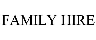 FAMILY HIRE