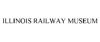 ILLINOIS RAILWAY MUSEUM