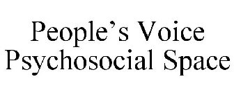 PEOPLE'S VOICE PSYCHOSOCIAL SPACE