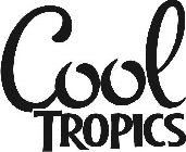 COOL TROPICS