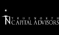 TN TRUE NORTH CAPITAL ADVISORS