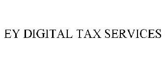 EY DIGITAL TAX SERVICES