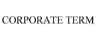 CORPORATE TERM