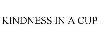 KINDNESS IN A CUP