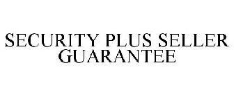 SECURITY PLUS SELLER GUARANTEE