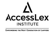 ACCESSLEX INSTITUTE EMPOWERING THE NEXTGENERATION OF LAWYERS