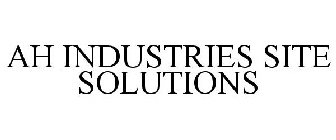 AH INDUSTRIES SITE SOLUTIONS