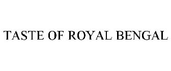 TASTE OF ROYAL BENGAL