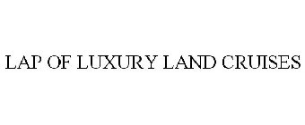 LAP OF LUXURY LAND CRUISES