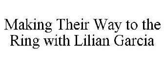 MAKING THEIR WAY TO THE RING WITH LILIAN GARCIA