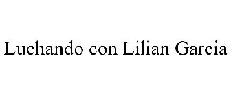 LUCHANDO CON LILIAN GARCIA