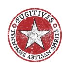 FUGITIVES TENNESSEE ARTISAN SPIRITS