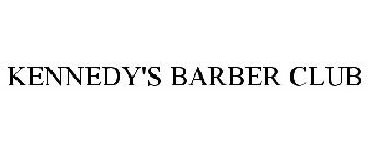 KENNEDY'S BARBER CLUB