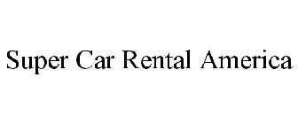 SUPER CAR RENTAL AMERICA