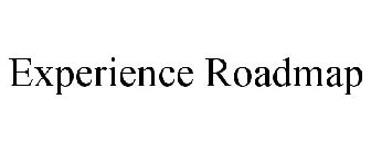 EXPERIENCE ROADMAP