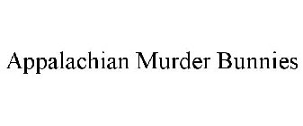 APPALACHIAN MURDER BUNNIES
