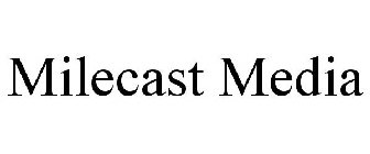 MILECAST MEDIA