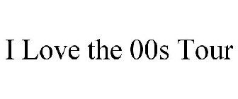 I LOVE THE 00S TOUR