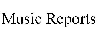 MUSIC REPORTS