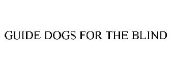 GUIDE DOGS FOR THE BLIND