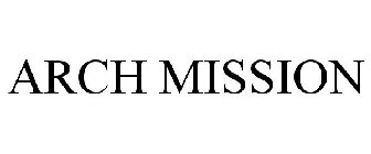 ARCH MISSION