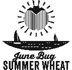 JUNE BUG SUMMER WHEAT