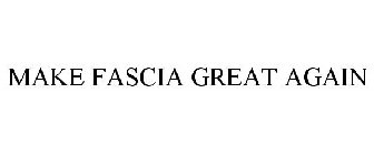 MAKE FASCIA GREAT AGAIN