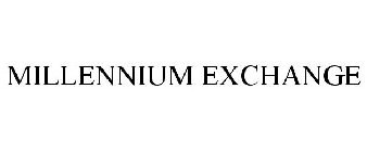 MILLENNIUM EXCHANGE