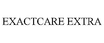 EXACTCARE EXTRA