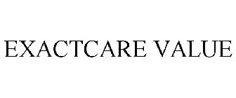 EXACTCARE VALUE