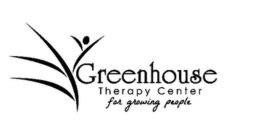 GREENHOUSE THERAPY CENTER FOR GROWING PEOPLE
