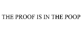 THE PROOF IS IN THE POOP