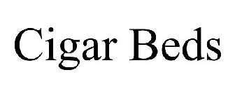 CIGAR BEDS