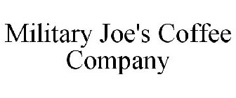 MILITARY JOE'S COFFEE COMPANY