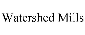WATERSHED MILLS