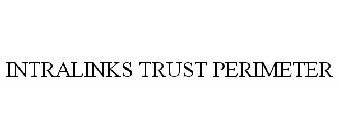 INTRALINKS TRUST PERIMETER